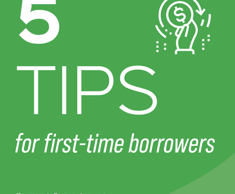 A green graphic that says "5 tips for first-time borrowers"