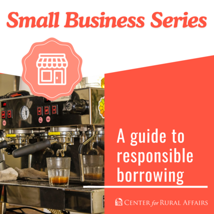 Graphic that says Small Business Series on the top with an image of an espresso machine, then "A guide to responsible borrowing" on the right