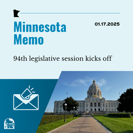 Blue graphic that says "Minnesota Memo" and "01.17.2025" on the top, then "94th legislative session kicks off" with a photo of the Minnesota statehouse in the lower right hand corner, and an image of an envelope and a megaphone in the lower lefthand corner 